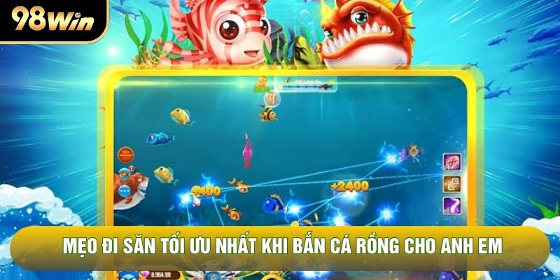 Mẹo đi săn tối ưu nhất khi bắn cá rồng cho anh em Mẹo đi săn tối ưu nhất khi bắn cá rồng cho anh em
