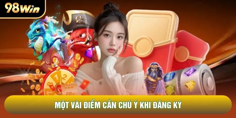 Một vài điểm cần chú ý khi đăng ký Một vài điểm cần chú ý khi đăng ký